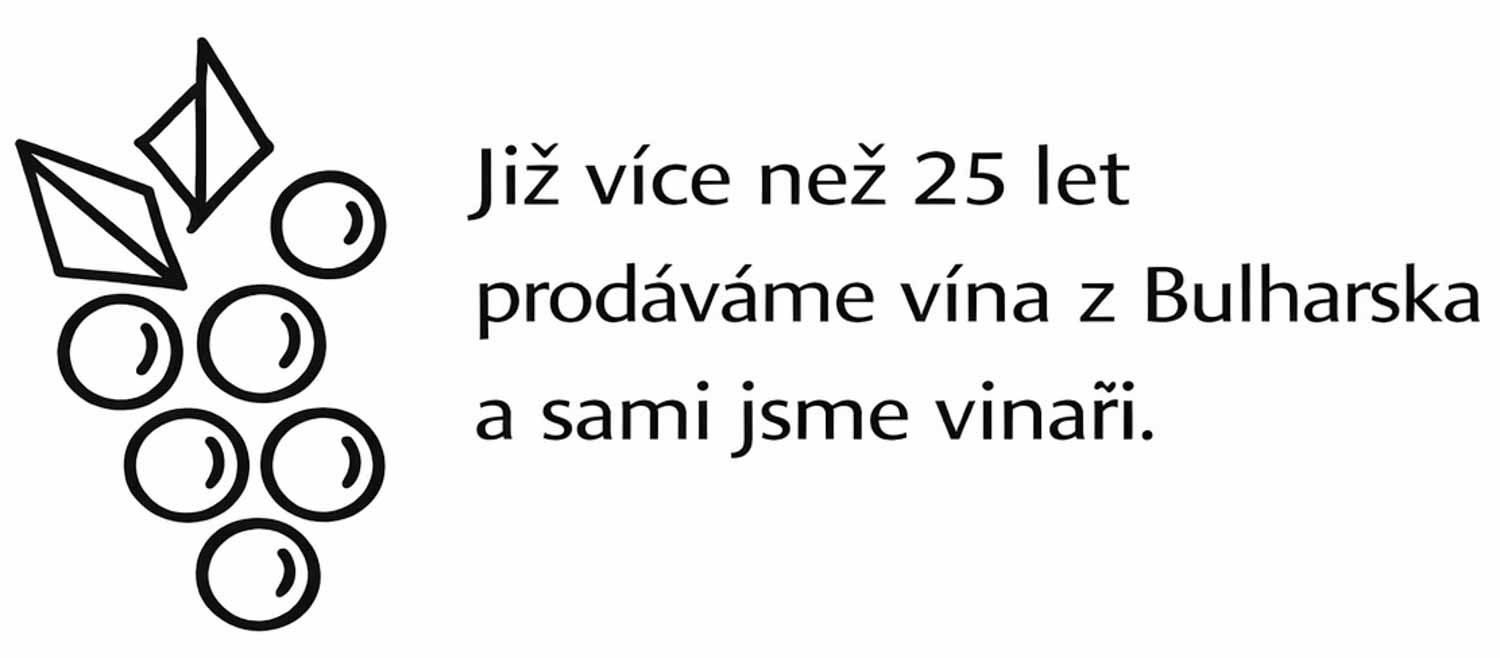 Více než 25 let zkušeností s dovozem a prodejem bulharských vín